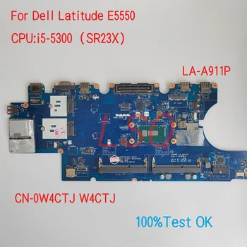 LA-A911P Для ноутбука Dell Latitude E5550 Материнская плата с процессором i3 i5 CN-0V82HM V82HM W4CTJ 0W4CTJ 100% Тест В порядке