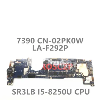 CN-02PK0W 02PK0W 2PK0W Материнская плата Для ноутбука Latitude 7390 Материнская плата DDA30 LA-F292P с процессором SR3LB I5-8250U 100% Работает хорошо