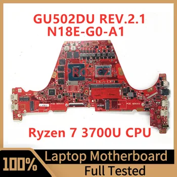 GU502DU REV.2.1 Материнская плата Для ноутбука ASUS Материнская плата N18E-G0-A1 GTX1660TI С процессором Ryzen 7 3700U оперативной памятью 8 ГБ 100% Полностью протестирована Хорошо